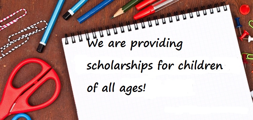 We are providing scholarships for children of all ages!
