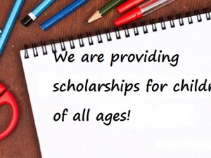 We are providing scholarships for children of all ages!